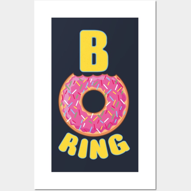 Donuts can't be Boring Wall Art by FunawayHit